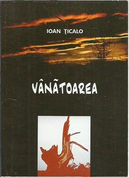 Vânătoarea (cu autograf) — Ioan Țicalo
