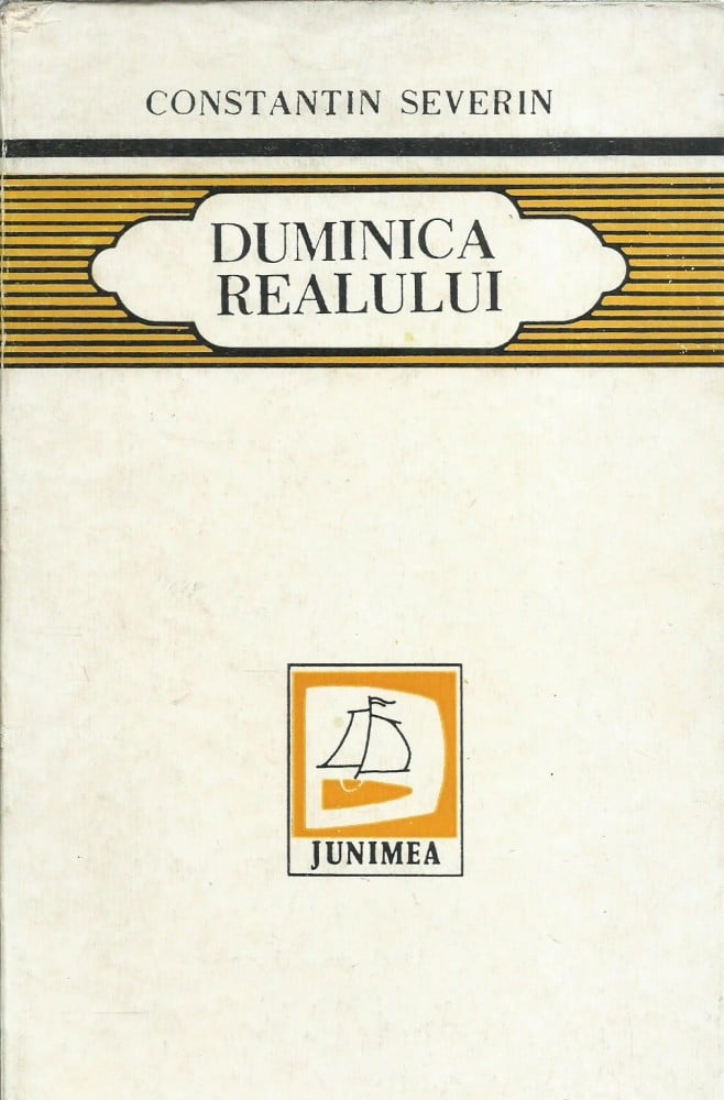 Coperta: Duminica realului (cu autograf), Constantin Severin, Junimea 1984