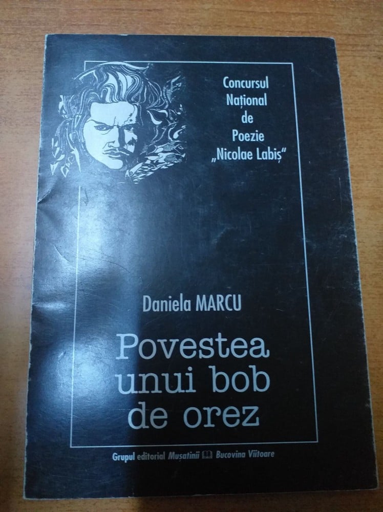 Coperta: Povestea unui bob de orez (cu autograf), Daniela Marcu, Musatinii/bucovina Viitoare 1999