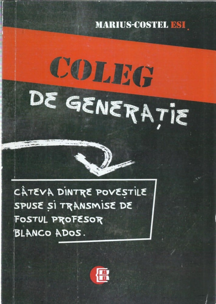 Coperta: Coleg de generație (cu autograf), Marius-Costel Eși, A.s.e.i 2018