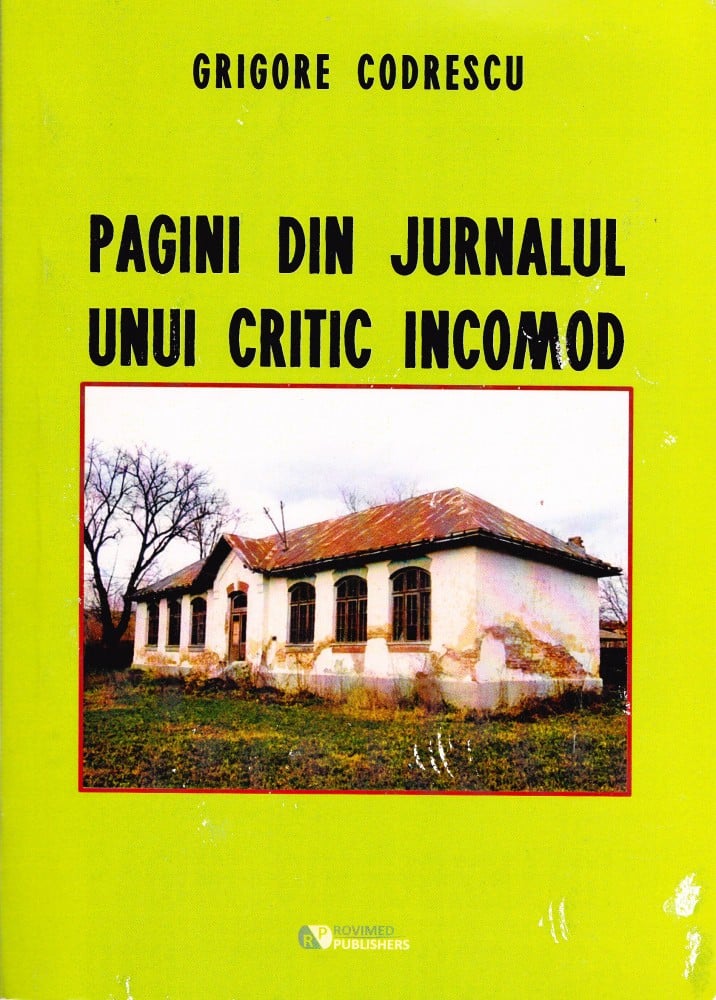 Coperta: Pagini din jurnalul unui critic incomod (cu autograf), Grigore Codrescu, Rovimed Publishers 2019