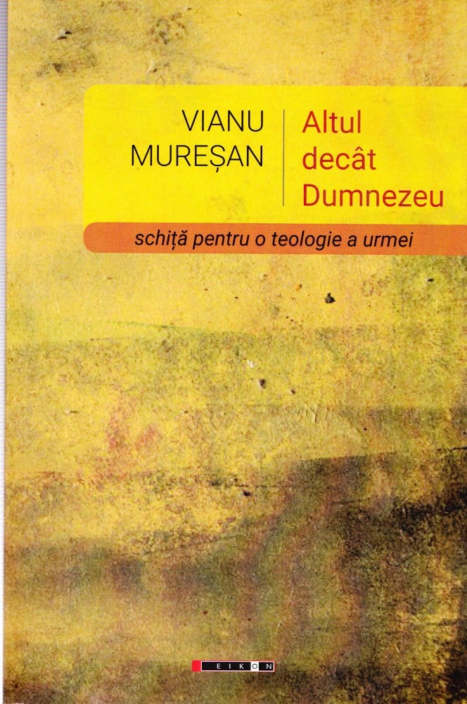 Coperta: Altul decât Dumnezeu (cu autograf), Vianu Mureșan, Eikon 2017