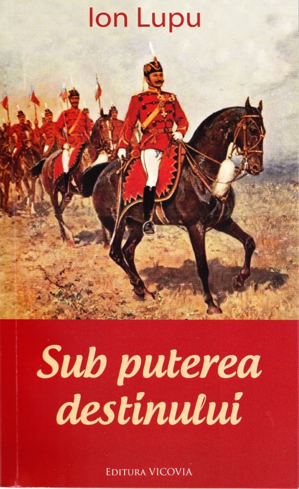 Coperta: Sub puterea destinului (cu autograf), Ion Lupu, Vicovia 2011