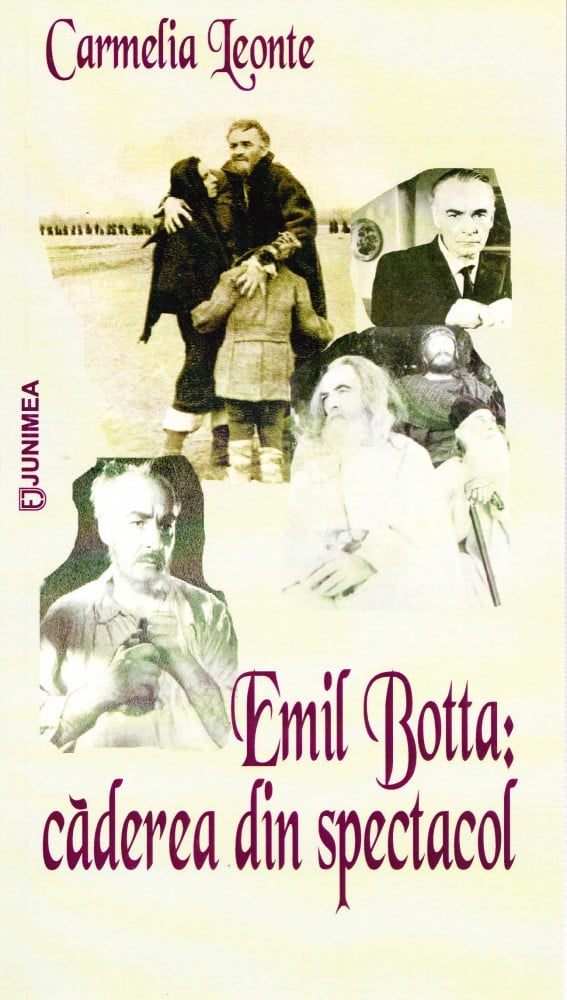 Coperta: Emil Botta — căderea din spectacol (cu autograf), Carmelia Leonte, Junimea 2009
