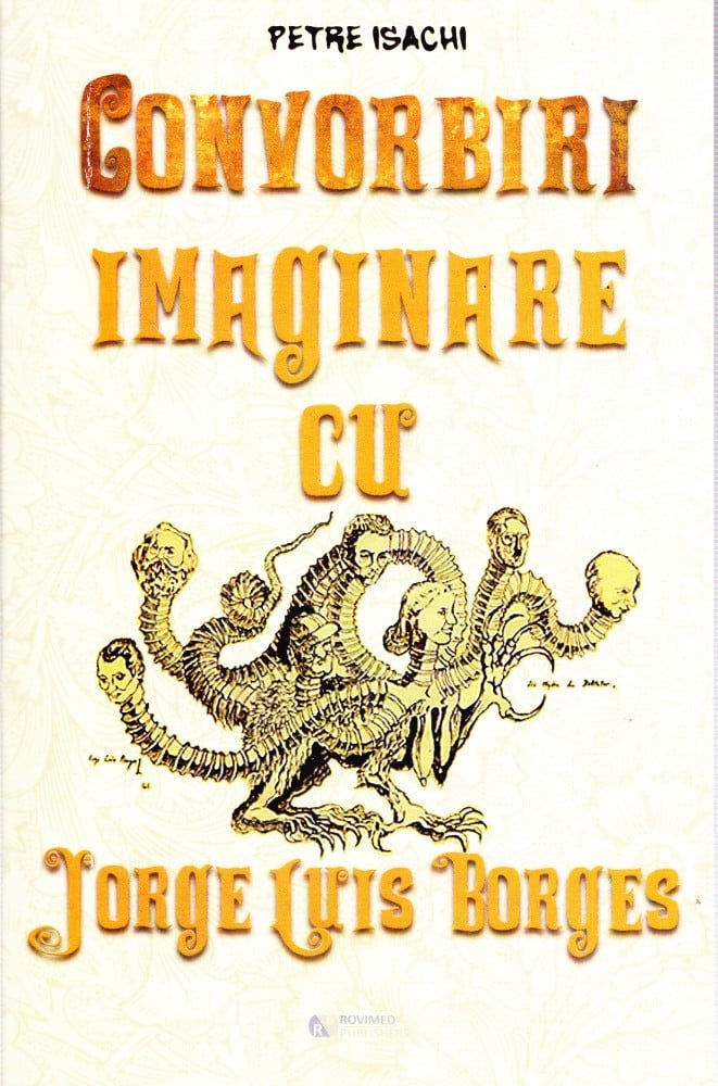 Coperta: Convorbiri imaginare cu Borges (cu autograf), Petre Isachi, Rovimed Publishers 2015