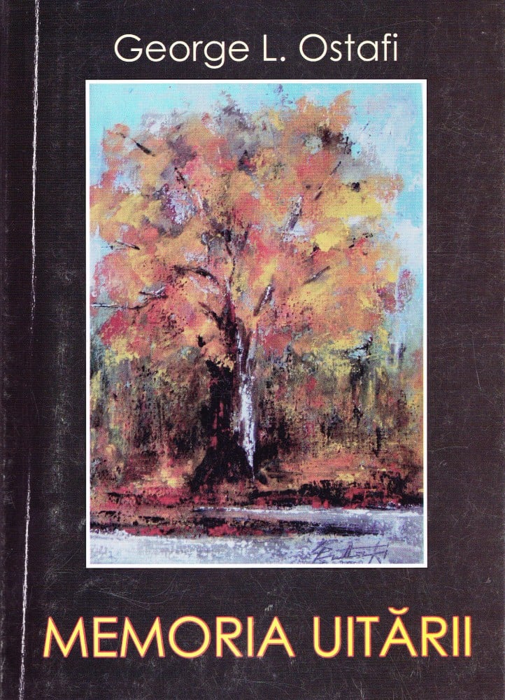 Coperta: Memoria uitării (cu autograf), George L. Ostafi, Mușatinii 2012