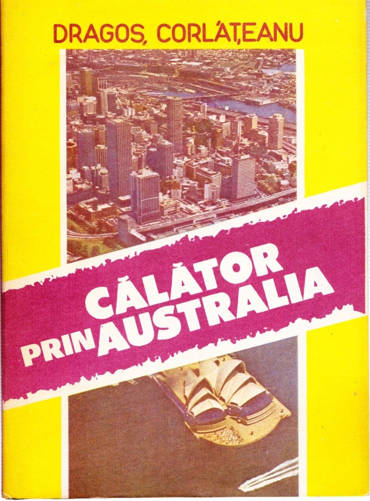Călător prin Australia (cu autograf) (III) — Dragoș Corlăteanu