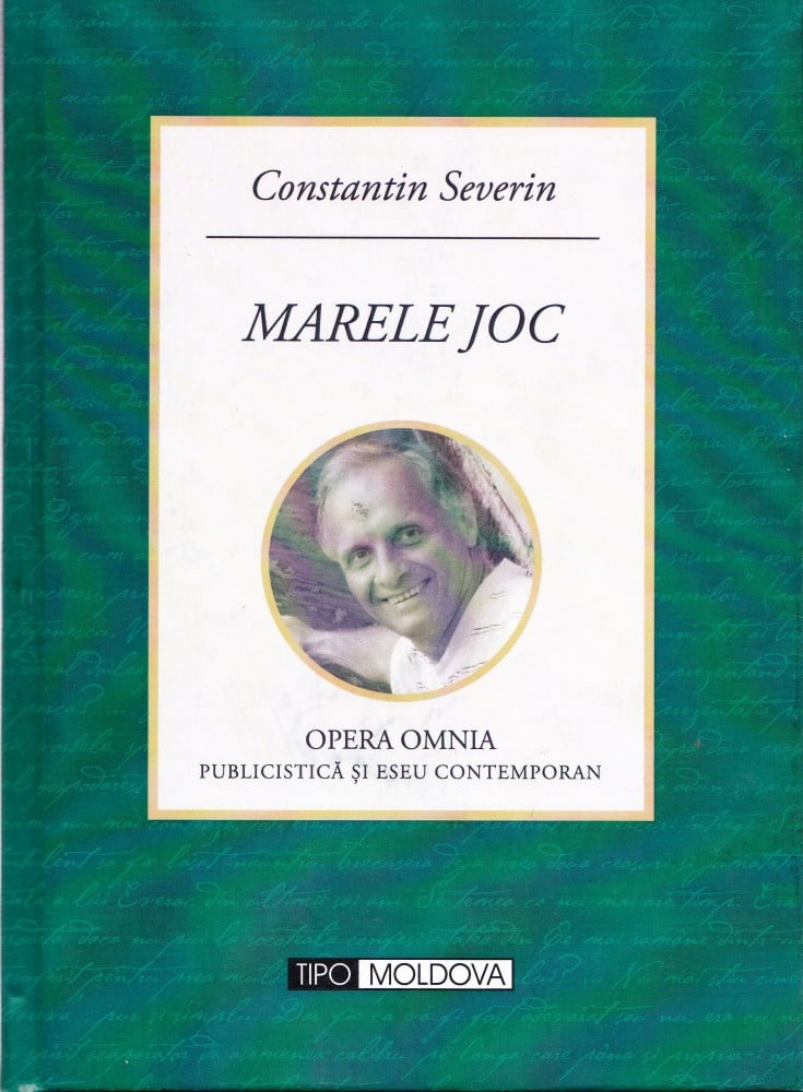 Coperta: Marele joc (cu autograf), Constantin Severin, Tipo Moldova 2012