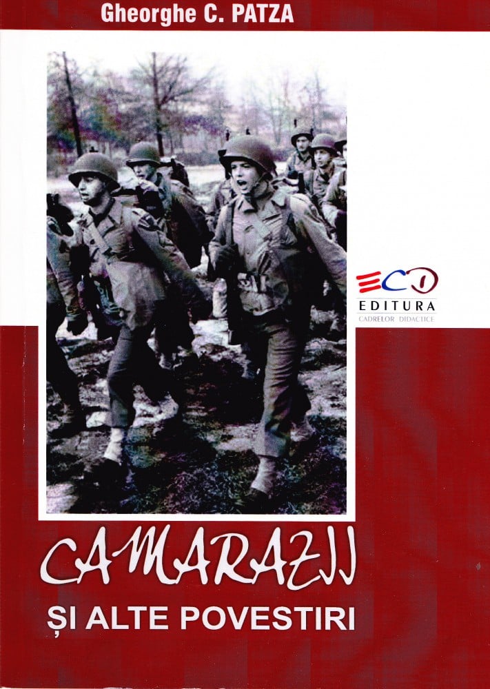 Coperta: Camarazii și alte povestiri (cu autograf), Gheorghe C. Patza, Cadrelor Didactice 2012