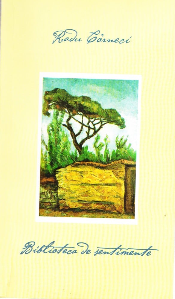 Coperta: Biblioteca de sentimente — document bio-bibliografic (cu autograf), Radu Cârneci, Anamarol 2012