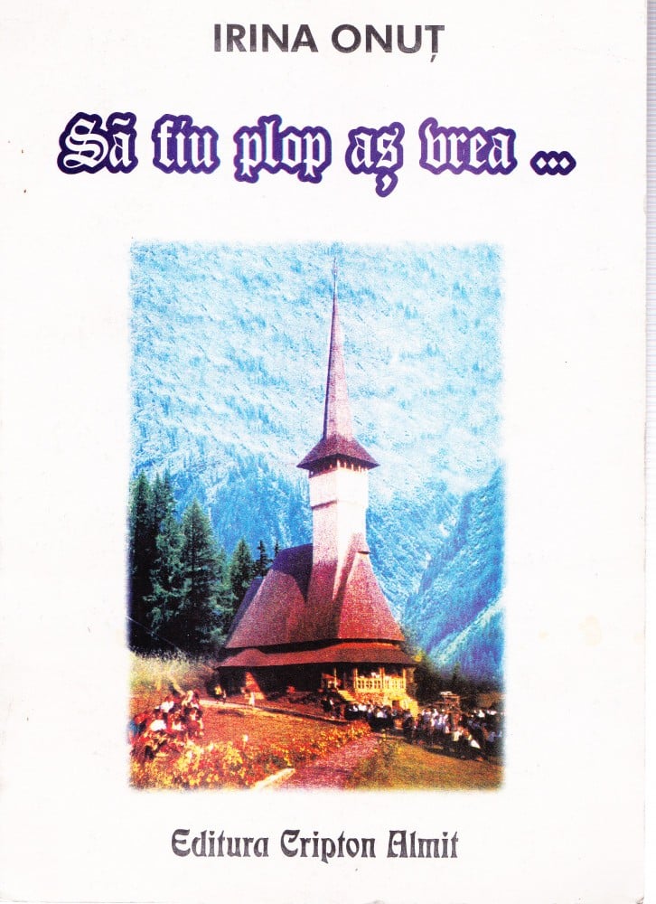 Să fiu plop aș vrea... (cu autograf) — Irina Onuț