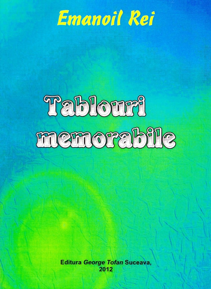 Coperta: Tablouri memorabile (cu autograf), Emanoil Rei, George Tofan 2012