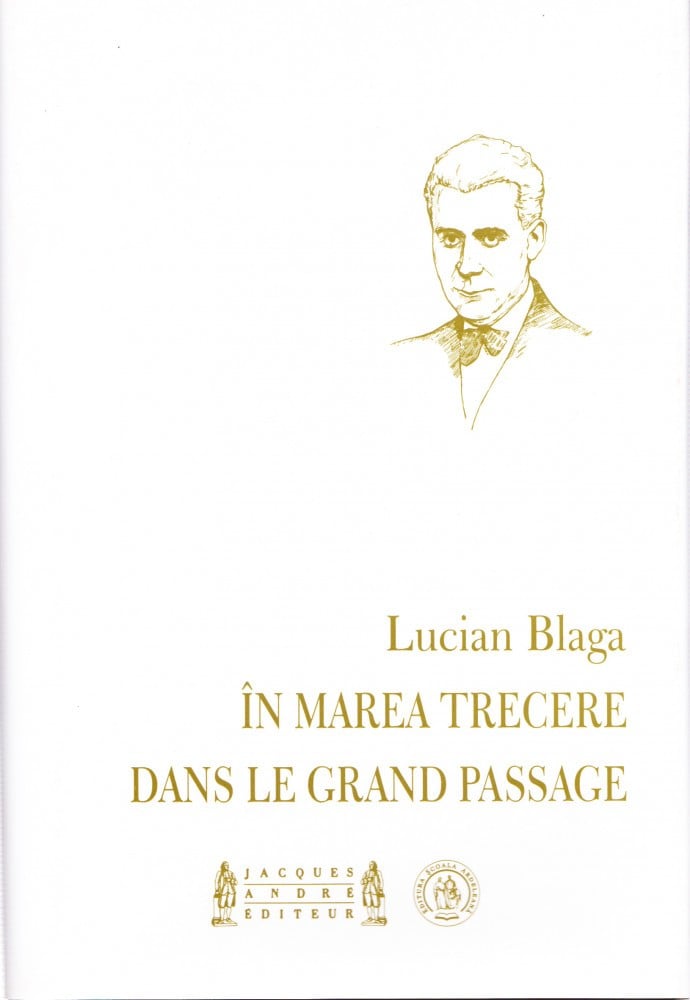 Coperta: În marea trecere / Dans le grand passage — ediție bilingvă (cu autograf al traducătorului), Lucian Blaga, Școala Ardeleană 2018