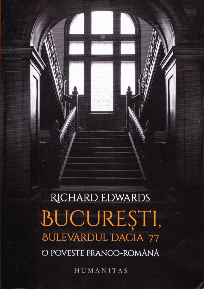 Coperta: București, Bulevard Dacia 77 (cu autograf), Richard Edwards, Humanitas 2016