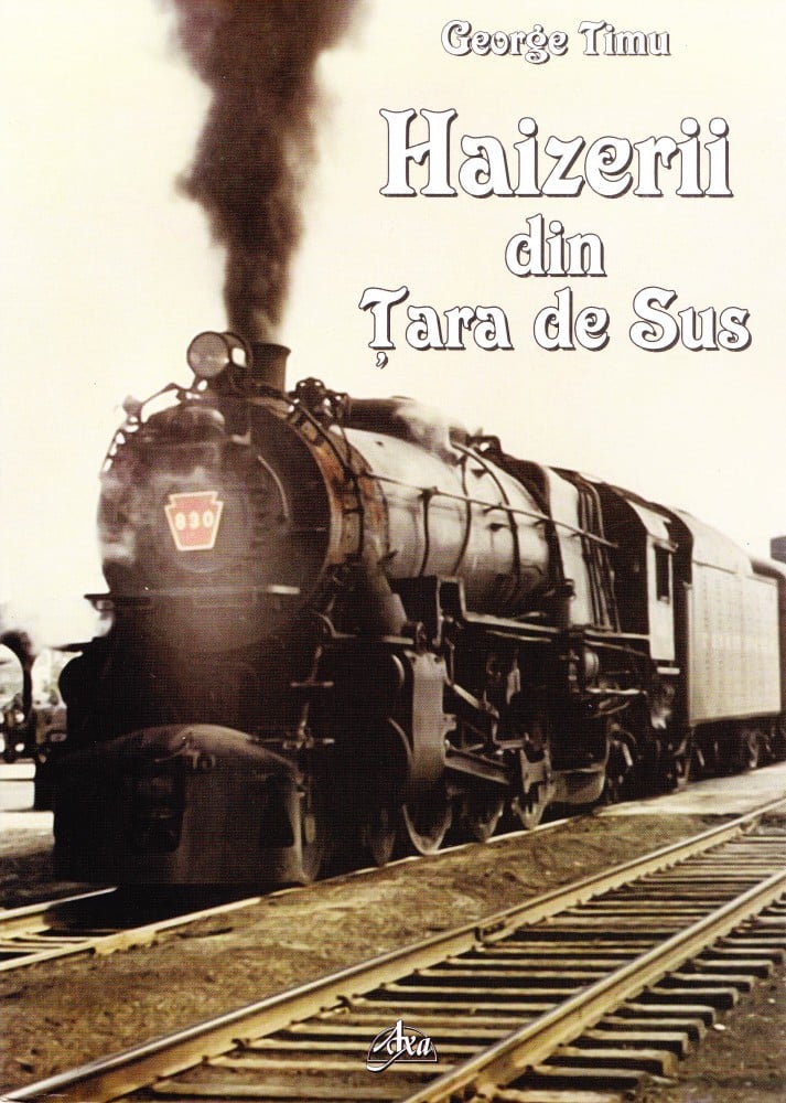 Coperta: Haizerii din Țara de Sus (cu autograf), George Timu, 2009