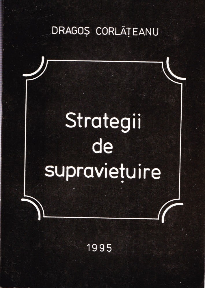 Coperta: Strategii de supraviețuire (cu autograf), Dragoș Corlăteanu, 1995