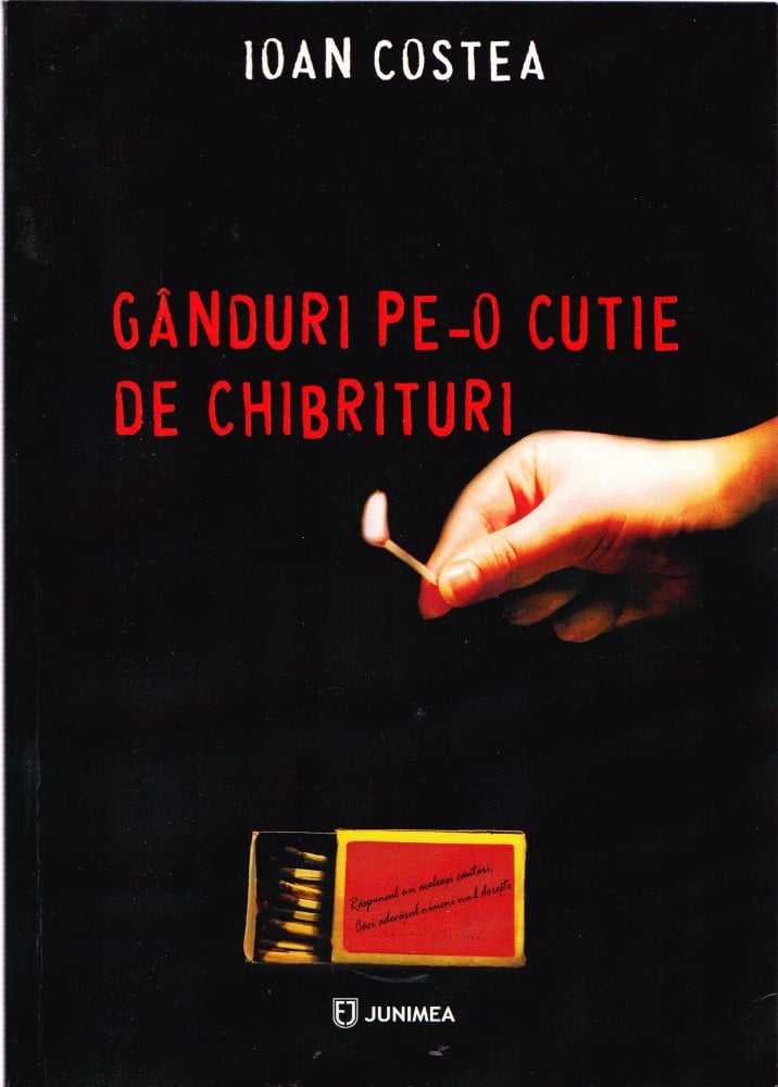 Coperta: Gânduri pe-o cutie de chibrituri (cu autograf), Ioan Costea, Junimea 2010