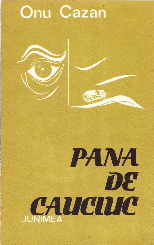 Coperta: Pană de cauciuc (cu autograf), Onu Cazan, Junimea 1984