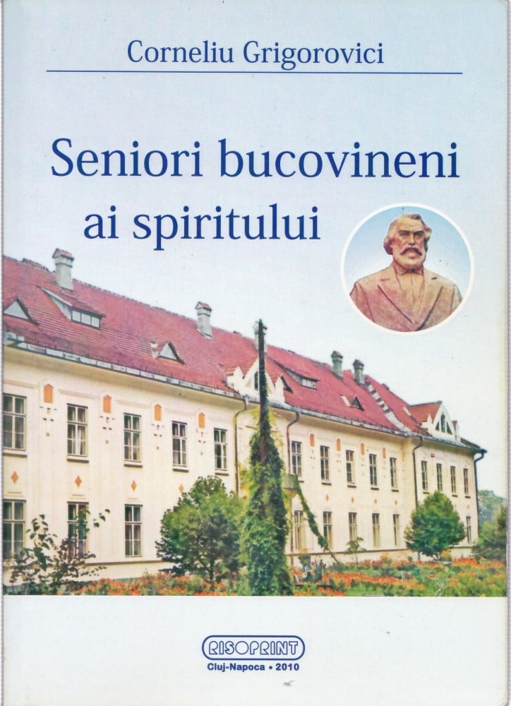 Coperta: Seniori bucovineni ai spiritului (cu autograf), Corneliu Grigorovici, Risoprint 2010
