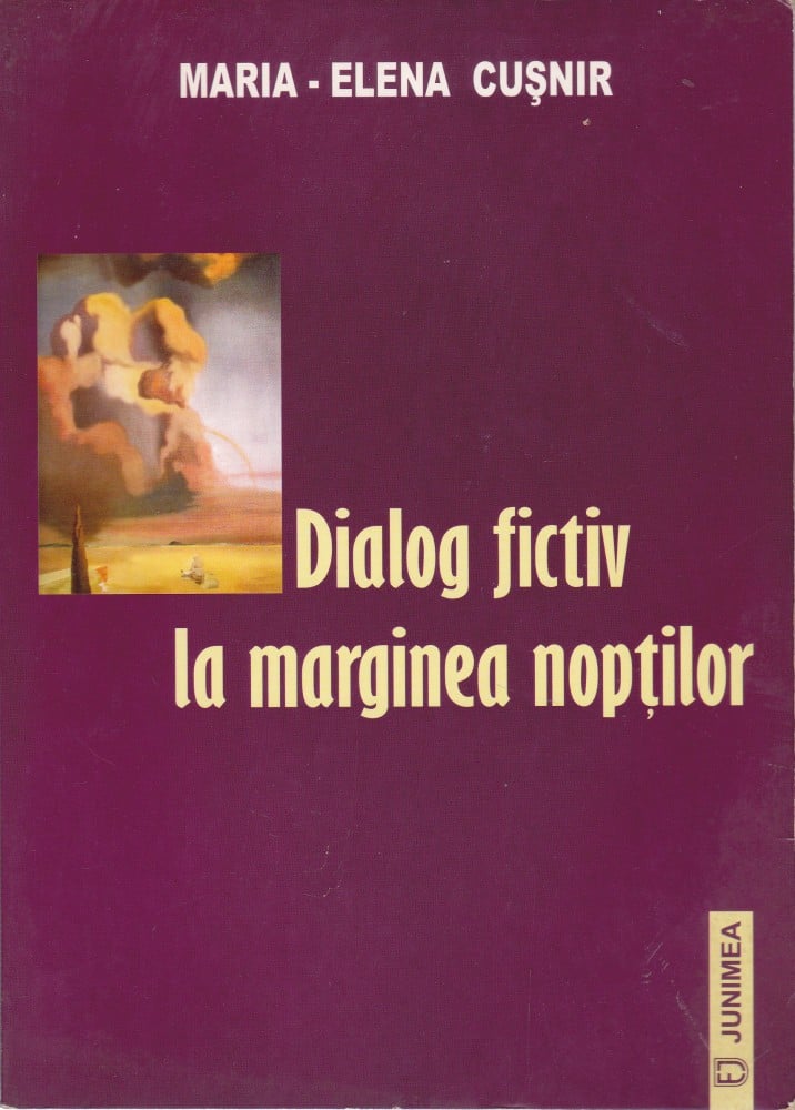 Coperta: Dialog fictiv la marginea nopților, Maria-Elena Cușnir, Junimea 2007