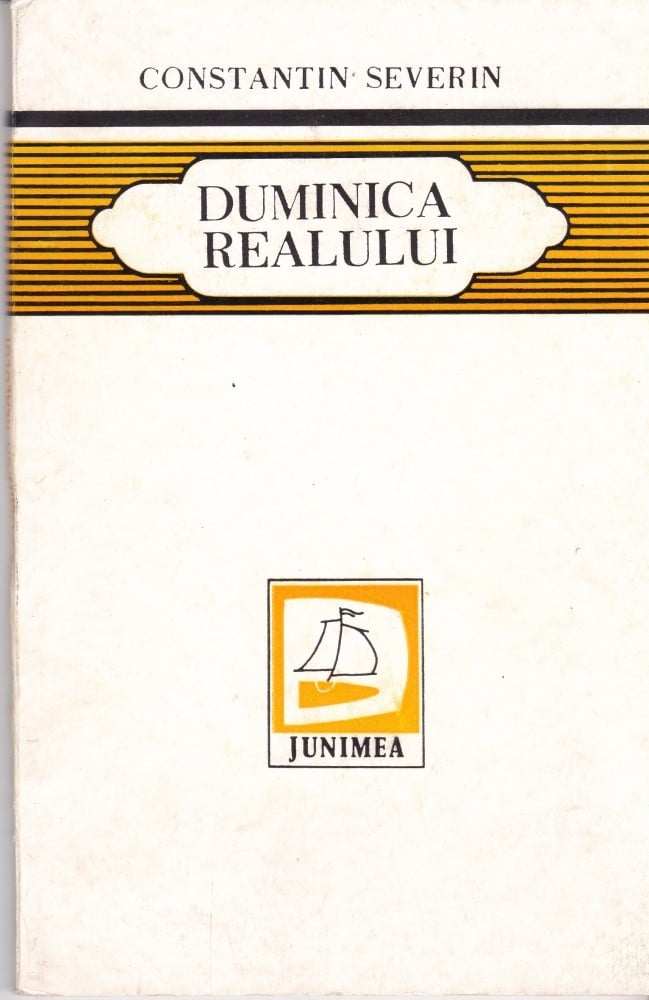 Coperta: Duminica realului (cu autograf) (II), Constantin Severin, Junimea 1984