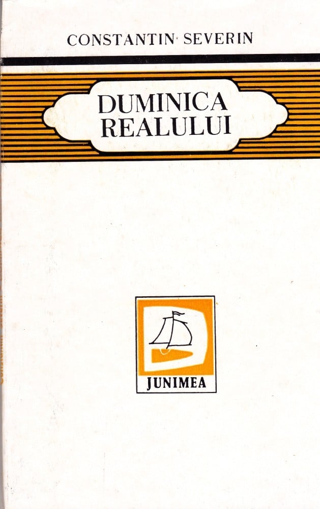 Coperta: Duminica realului (cu autograf) (III), Constantin Severin, Junimea 1984