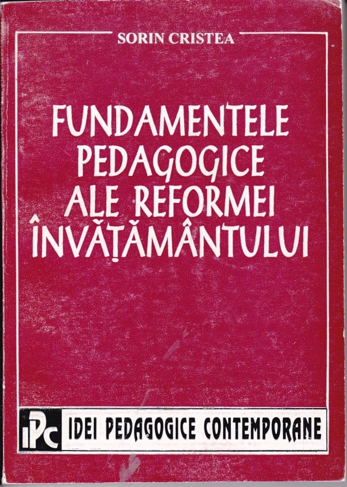 Fundamentele pedagogice ale reformei învățământului (cu autograf) — Sorin Cristea