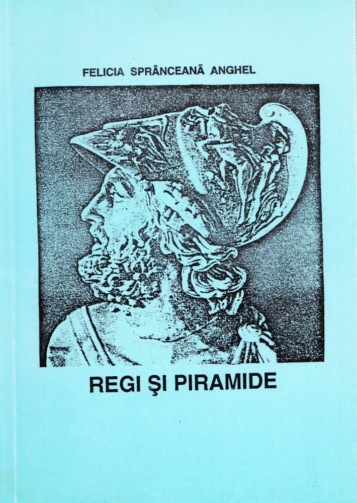 Coperta: Regi și piramide (cu autograf), Felicia Sprânceană Anghel, Summum 1995