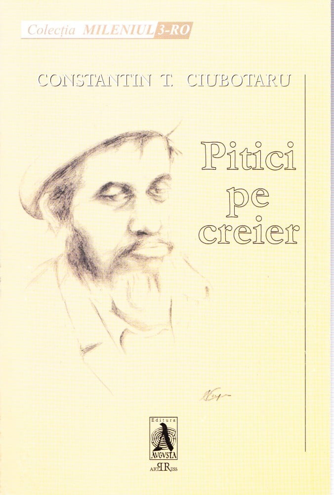 Coperta: Pitici pe creier (cu autograf), Constantin Ciubotaru, Artpress 2005