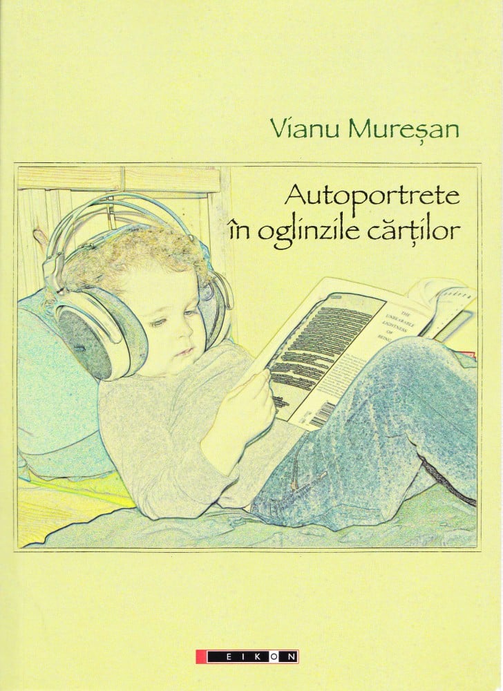 Coperta: Autoportrete în oglinzile cărților (cu autograf), Vianu Mureșan, Eikon 2016