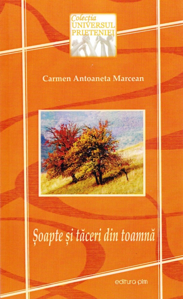 Coperta: Șoapte și tăceri din toamnă (cu autograf), Carmen Antoaneta Marcean, Pim 2013