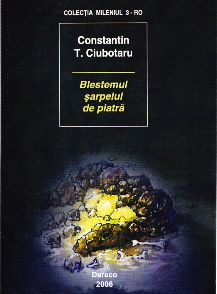 Coperta: Blestemul șarpelui de piatră (cu autograf), Constantin T. Ciubotaru, Dareco 2006