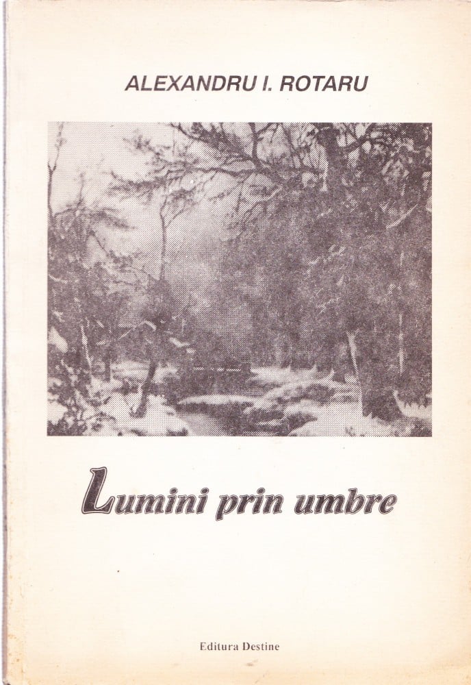 Coperta: Lumini prin umbre (cu autograf), Alexandru I. Rotaru, Destine 1996