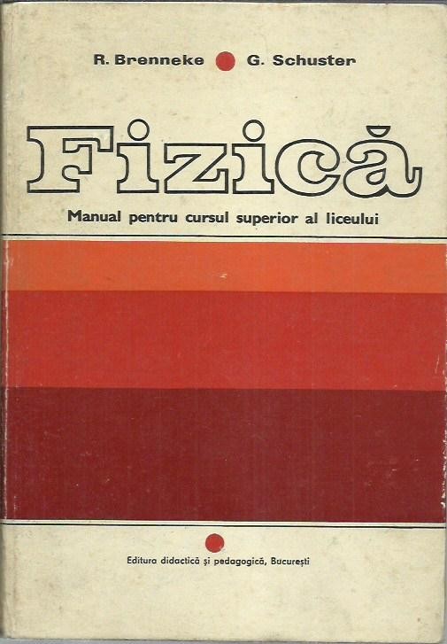 Fizică — manual pentru cursul superior al liceului — R. Brenneke