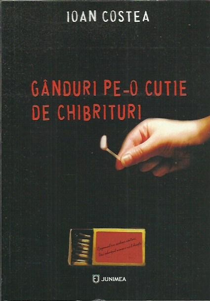 Gânduri pe-o cutie de chibrituri (cu autograf) — Ioan Costea