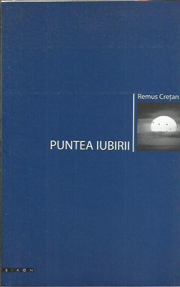 Puntea iubirii (cu autograf) — Remus Crețan