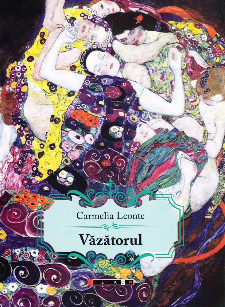 Coperta: Văzătorul (cu autograf), Carmelia Leonte, Eikon 2014