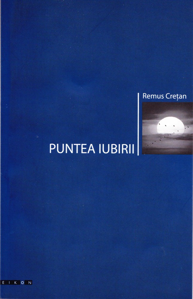 Coperta: Puntea iubirii (cu autograf), Remus Crețan, Eikon 2004