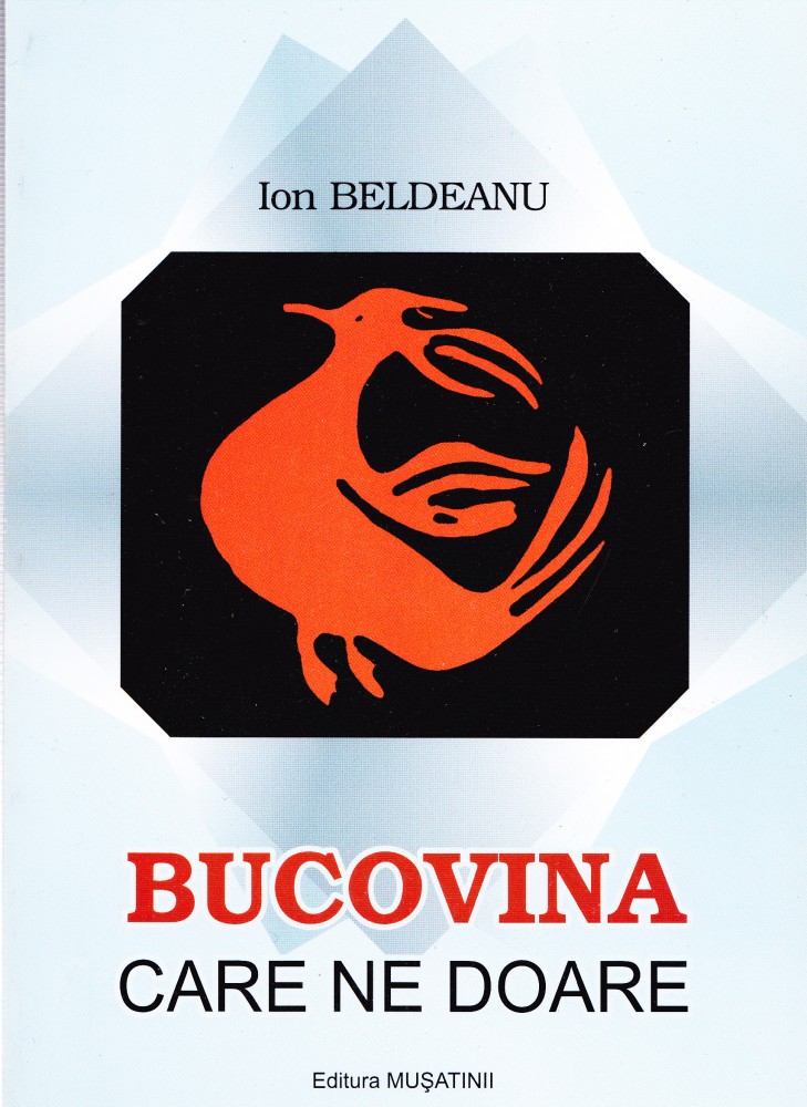 Coperta: Bucovina care ne doare (cu autograf), Ion Beldeanu, Mușatinii 2007