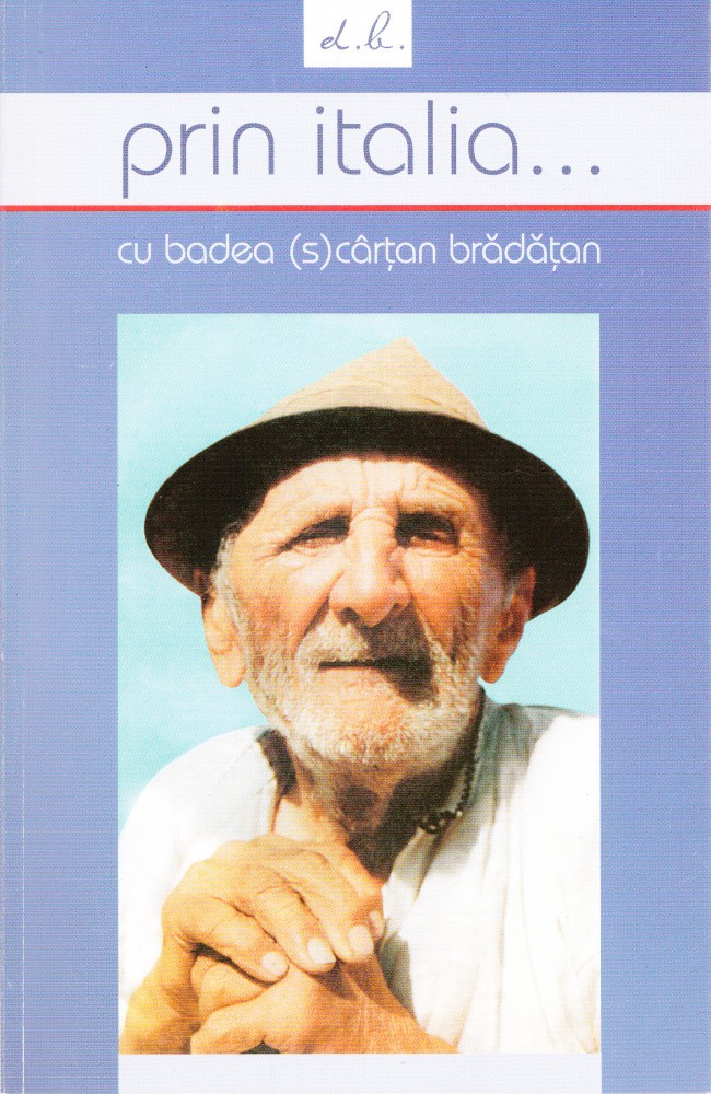 Coperta: Prin Italia... cu badea (S)cârțan Brădățan (cu autograf), Accent Print 2004